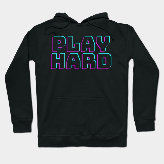 Play Hard Hoodie by PopcornUnicorn